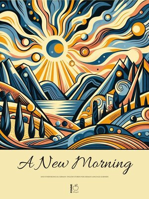 cover image of A New Morning and Other Bilingual German-English Stories for German Language Learners